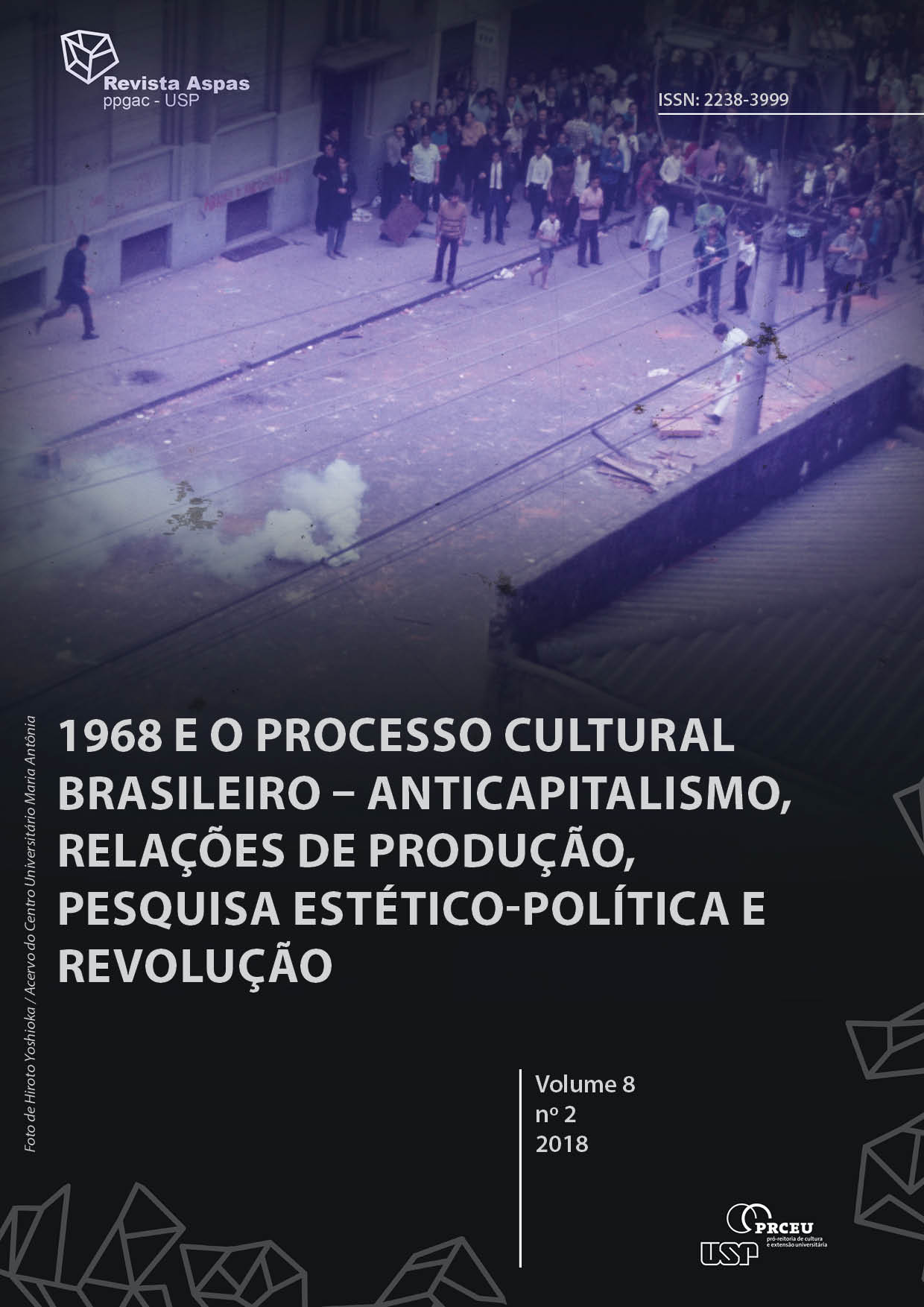 					Visualizar v. 8 n. 2 (2018): 1968 e o processo cultural brasileiro - anticapitalismo, relações de produção, pesquisa estético-política e revolução
				