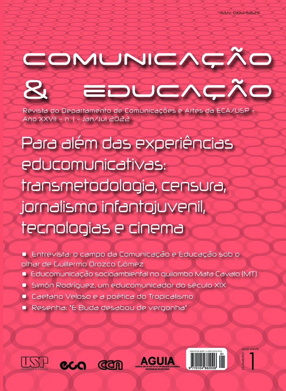 					Visualizar v. 27 n. 1 (2022): Para além das experiências educomunicativas: transmetodologia, censura, jornalismo infantojuvenil, tecnologias e cinema
				