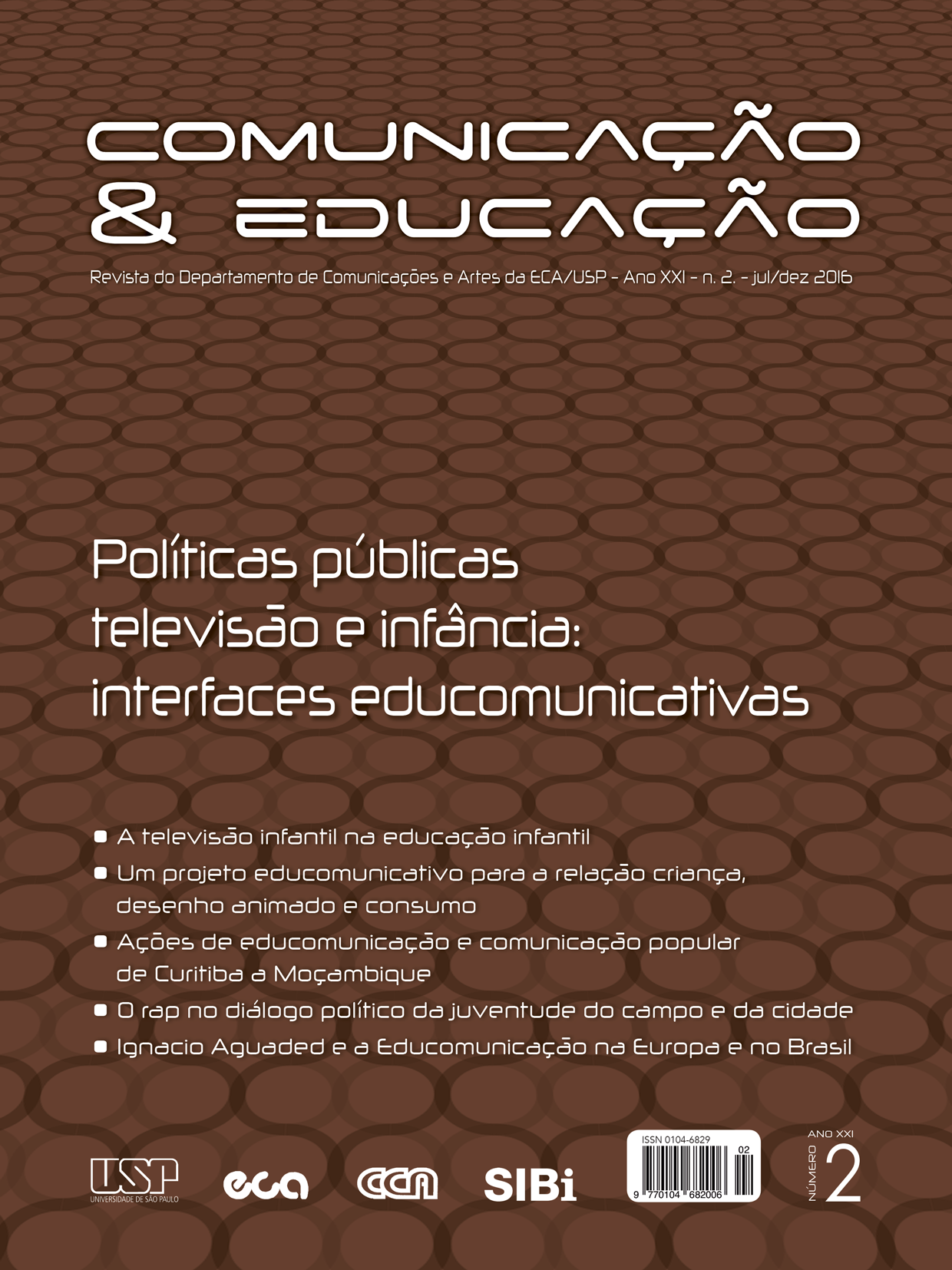 					Visualizar v. 21 n. 2 (2016): Políticas públicas, televisão e infância: interfaces educomunicativas
				